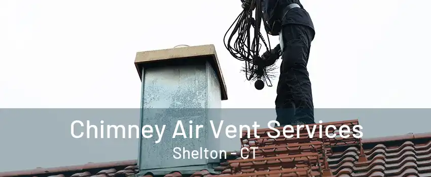 Chimney Air Vent Services Shelton - CT