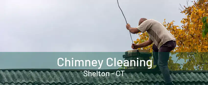 Chimney Cleaning Shelton - CT