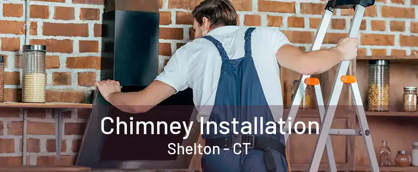 Chimney Installation Shelton - CT