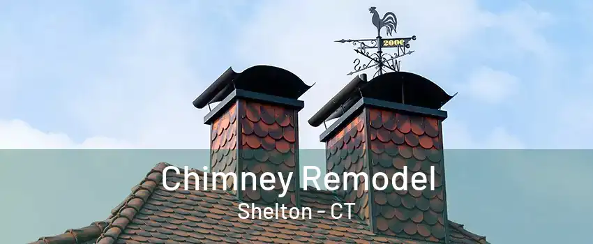 Chimney Remodel Shelton - CT