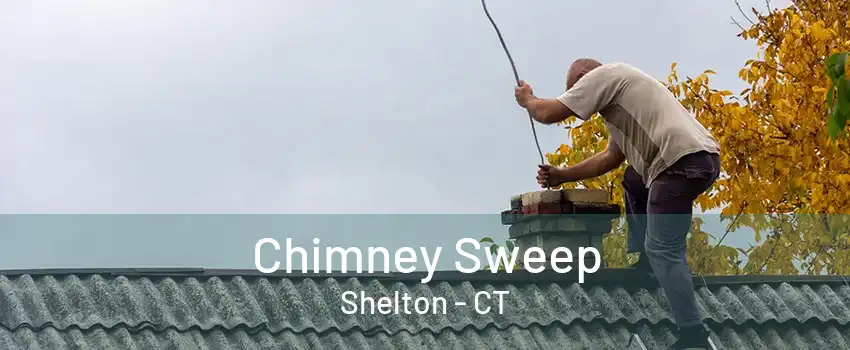 Chimney Sweep Shelton - CT