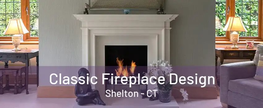 Classic Fireplace Design Shelton - CT