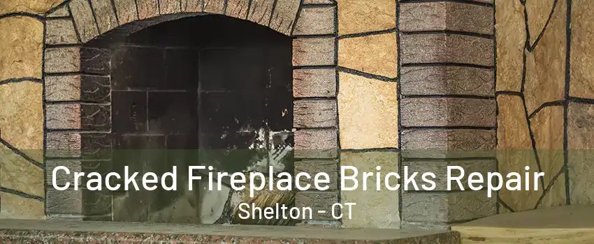 Cracked Fireplace Bricks Repair Shelton - CT