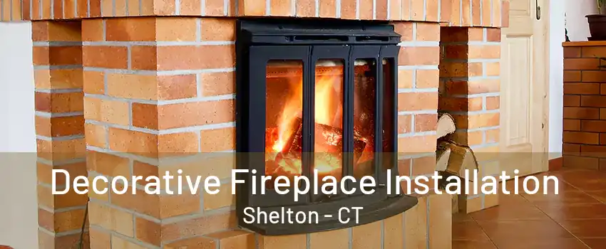 Decorative Fireplace Installation Shelton - CT