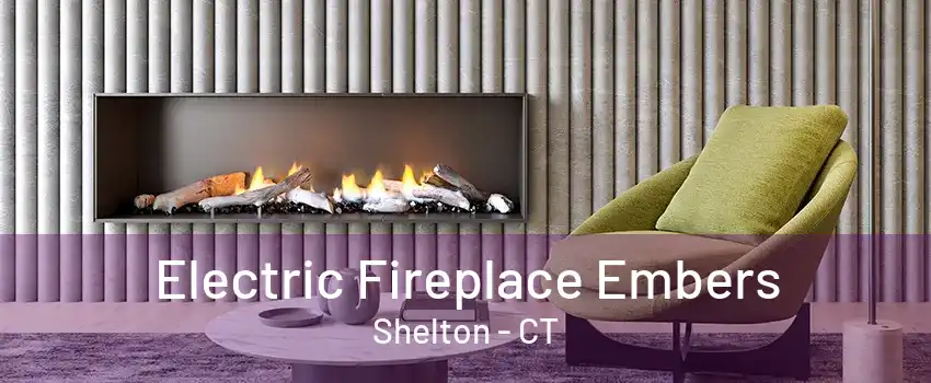 Electric Fireplace Embers Shelton - CT