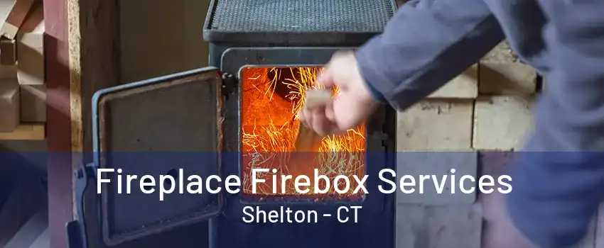 Fireplace Firebox Services Shelton - CT