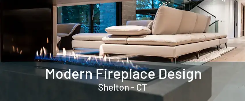 Modern Fireplace Design Shelton - CT