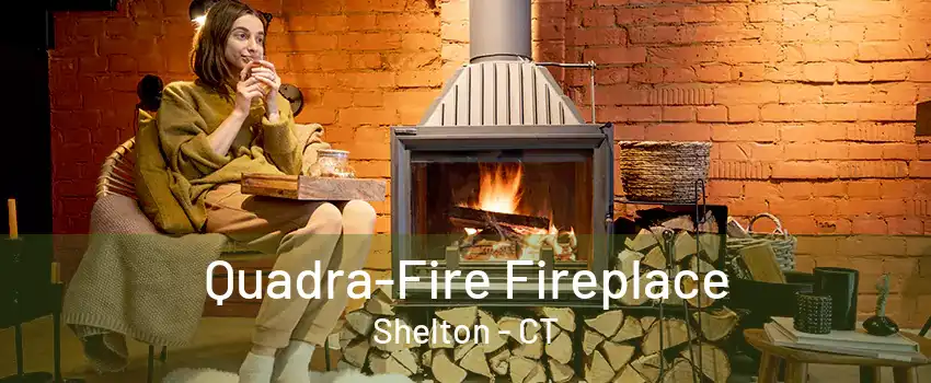 Quadra-Fire Fireplace Shelton - CT